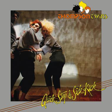 Thompson Twins -  Quick Step and Side Kick